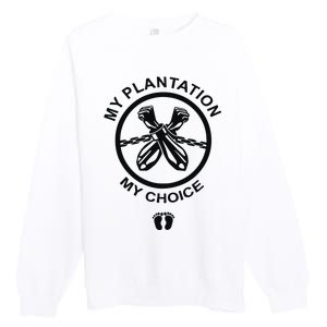 My Plantation My Choice Premium Crewneck Sweatshirt