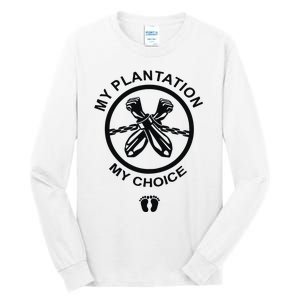 My Plantation My Choice Tall Long Sleeve T-Shirt