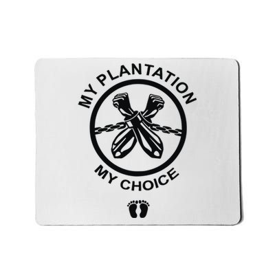 My Plantation My Choice Mousepad