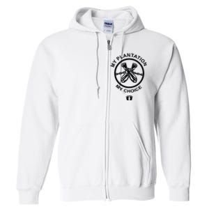 My Plantation My Choice Full Zip Hoodie