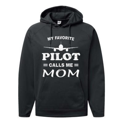 Mom Pilo Mothers Day My Favorite Pilot Calls Me Mom Performance Fleece Hoodie