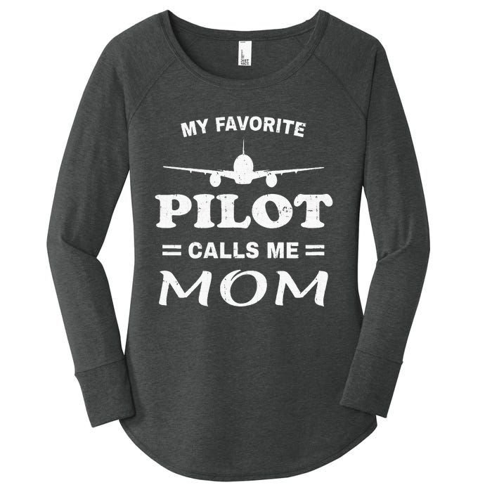 Mom Pilo Mothers Day My Favorite Pilot Calls Me Mom Women's Perfect Tri Tunic Long Sleeve Shirt