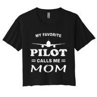 Mom Pilo Mothers Day My Favorite Pilot Calls Me Mom Women's Crop Top Tee