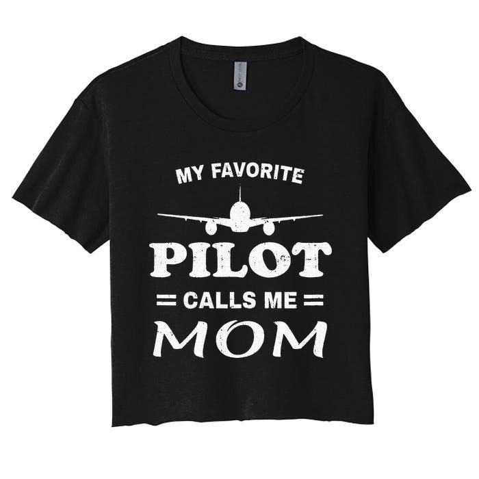 Mom Pilo Mothers Day My Favorite Pilot Calls Me Mom Women's Crop Top Tee