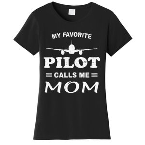 Mom Pilo Mothers Day My Favorite Pilot Calls Me Mom Women's T-Shirt