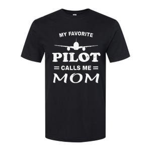 Mom Pilo Mothers Day My Favorite Pilot Calls Me Mom Softstyle CVC T-Shirt