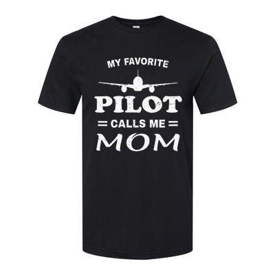 Mom Pilo Mothers Day My Favorite Pilot Calls Me Mom Softstyle CVC T-Shirt