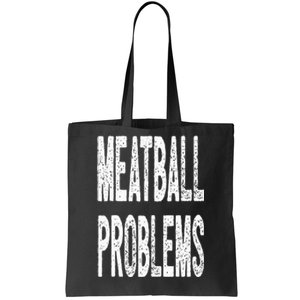 Meatball Problems Tote Bag