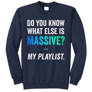 Massive Playlist Meme Funny Gaming Memeinspired Music Sweatshirt