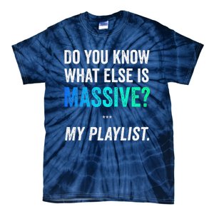 Massive Playlist Meme Funny Gaming Memeinspired Music Tie-Dye T-Shirt