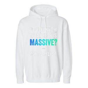 Massive Playlist Meme Funny Gaming Memeinspired Music Garment-Dyed Fleece Hoodie