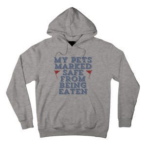 My Pets Marked Safe From Being Eaten Tall Hoodie