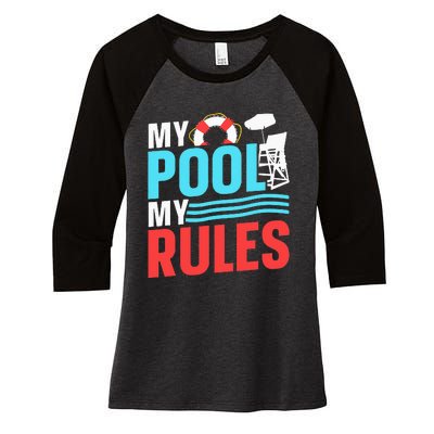 My Pool My Rules Attendants Attendant Swimming Rescuer Women's Tri-Blend 3/4-Sleeve Raglan Shirt