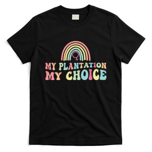 My Plantation My Choice T-Shirt