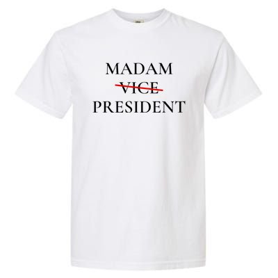 Madam President Garment-Dyed Heavyweight T-Shirt