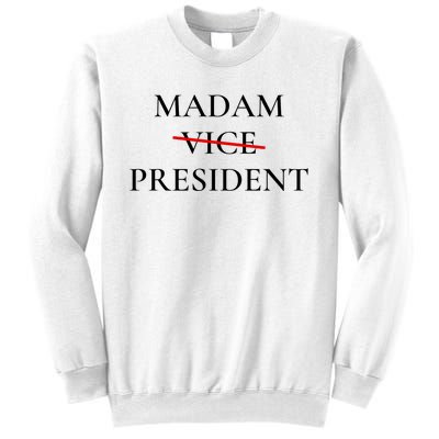 Madam President Sweatshirt