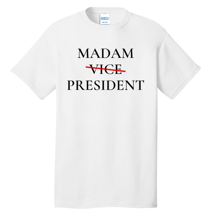 Madam President Tall T-Shirt