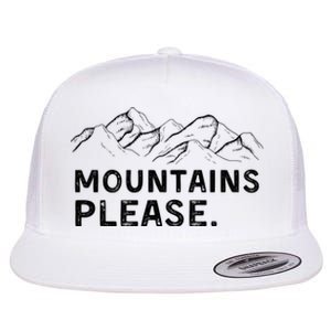 Mountains Please Flat Bill Trucker Hat