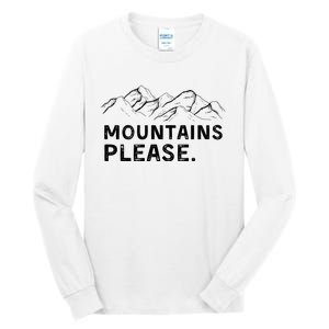 Mountains Please Tall Long Sleeve T-Shirt