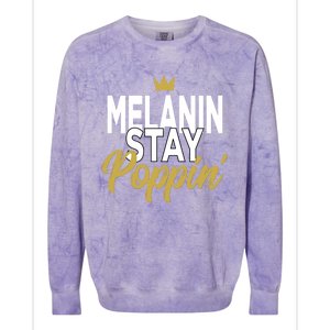 Melanin Poppin' Melanin Rich Drippin Melanin Gift Colorblast Crewneck Sweatshirt