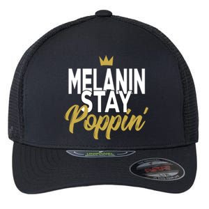 Melanin Poppin' Melanin Rich Drippin Melanin Gift Flexfit Unipanel Trucker Cap