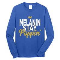 Melanin Poppin' Melanin Rich Drippin Melanin Gift Long Sleeve Shirt