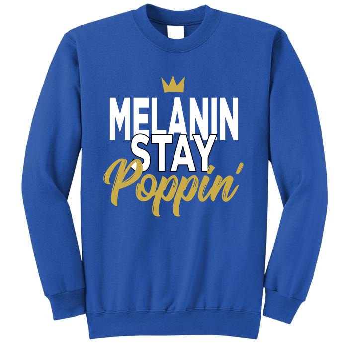 Melanin Poppin' Melanin Rich Drippin Melanin Gift Sweatshirt