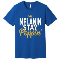 Melanin Poppin' Melanin Rich Drippin Melanin Gift Premium T-Shirt