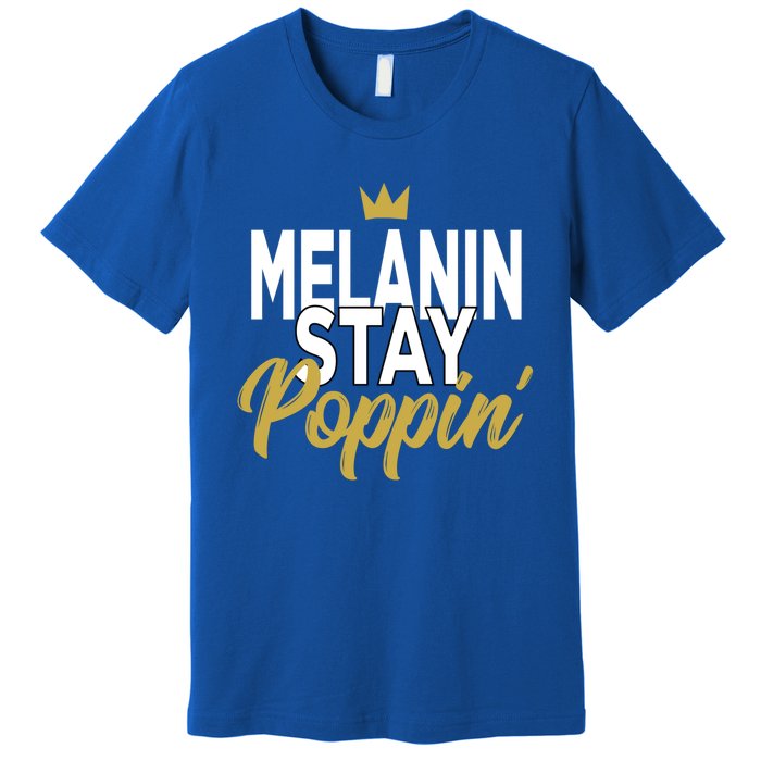 Melanin Poppin' Melanin Rich Drippin Melanin Gift Premium T-Shirt