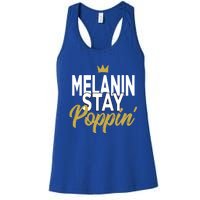 Melanin Poppin' Melanin Rich Drippin Melanin Gift Women's Racerback Tank