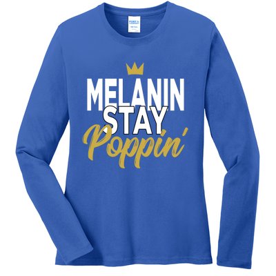 Melanin Poppin' Melanin Rich Drippin Melanin Gift Ladies Long Sleeve Shirt