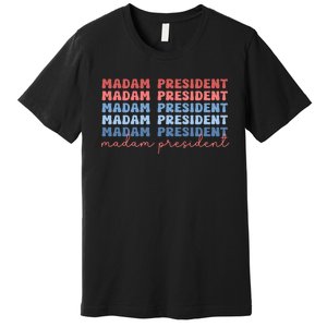 Madam President Premium T-Shirt