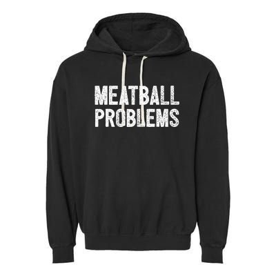 Meatball Problems Garment-Dyed Fleece Hoodie