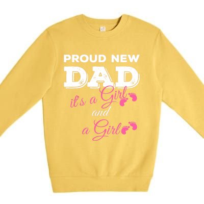 Mens Proud New Dad It's A Girl And Girl Gift Twin Girls Daddy Premium Crewneck Sweatshirt