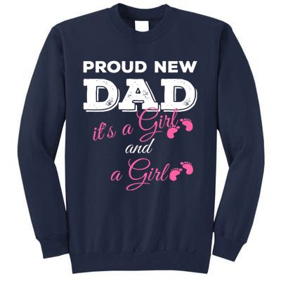 Mens Proud New Dad It's A Girl And Girl Gift Twin Girls Daddy Tall Sweatshirt