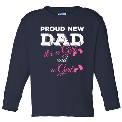 Mens Proud New Dad It's A Girl And Girl Gift Twin Girls Daddy Toddler Long Sleeve Shirt