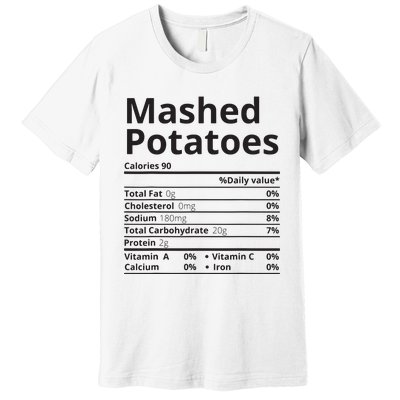 Mashed Potatoes Nutrition Facts Thanksgiving Christmas Premium T-Shirt