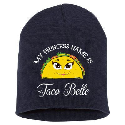 My Princess Name Is Taco Belle Funny Pun Cinco De Mayo Short Acrylic Beanie