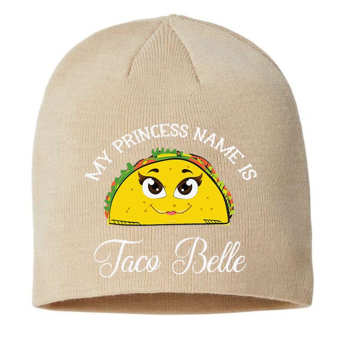 My Princess Name Is Taco Belle Funny Pun Cinco De Mayo Sustainable Beanie