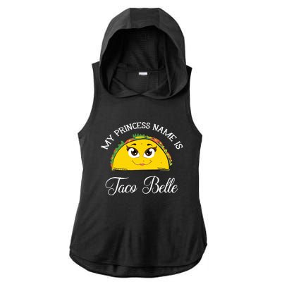 My Princess Name Is Taco Belle Funny Pun Cinco De Mayo Ladies PosiCharge Tri-Blend Wicking Draft Hoodie Tank