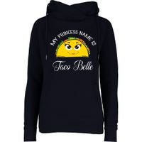 My Princess Name Is Taco Belle Funny Pun Cinco De Mayo Womens Funnel Neck Pullover Hood