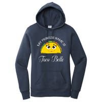 My Princess Name Is Taco Belle Funny Pun Cinco De Mayo Women's Pullover Hoodie