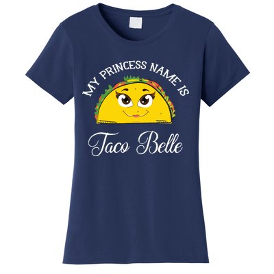 My Princess Name Is Taco Belle Funny Pun Cinco De Mayo Women's T-Shirt