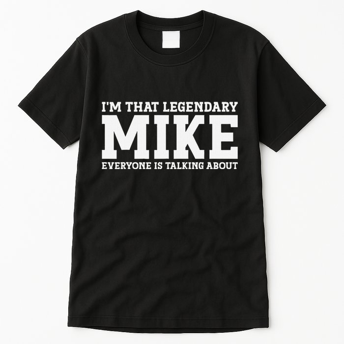 Mike Personal Name First Name Funny Mike Tall T-Shirt