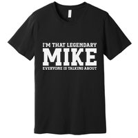 Mike Personal Name First Name Funny Mike Premium T-Shirt