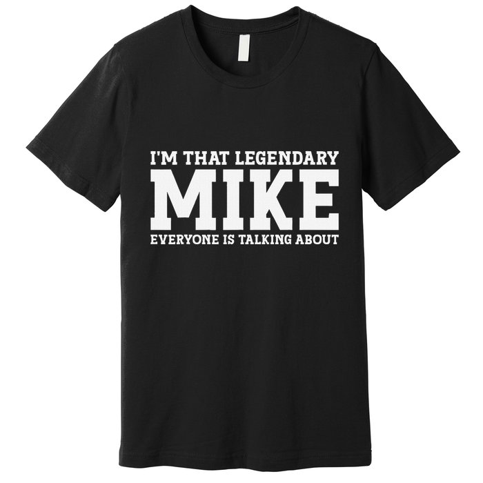 Mike Personal Name First Name Funny Mike Premium T-Shirt