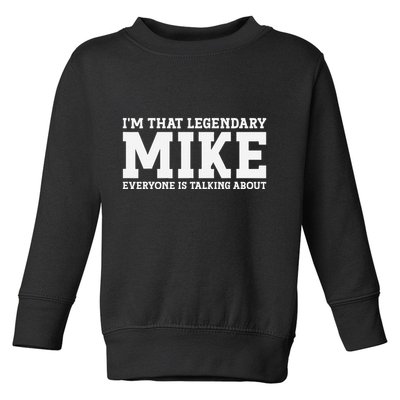 Mike Personal Name First Name Funny Mike Toddler Sweatshirt