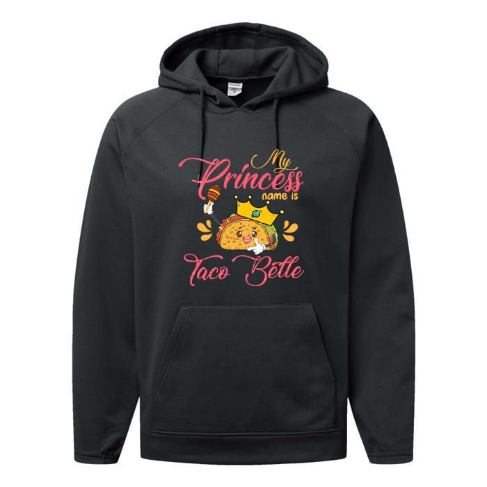 My Princess Name Is Taco Belle Funny Pun Cinco De Mayo Performance Fleece Hoodie