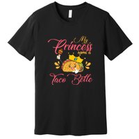 My Princess Name Is Taco Belle Funny Pun Cinco De Mayo Premium T-Shirt