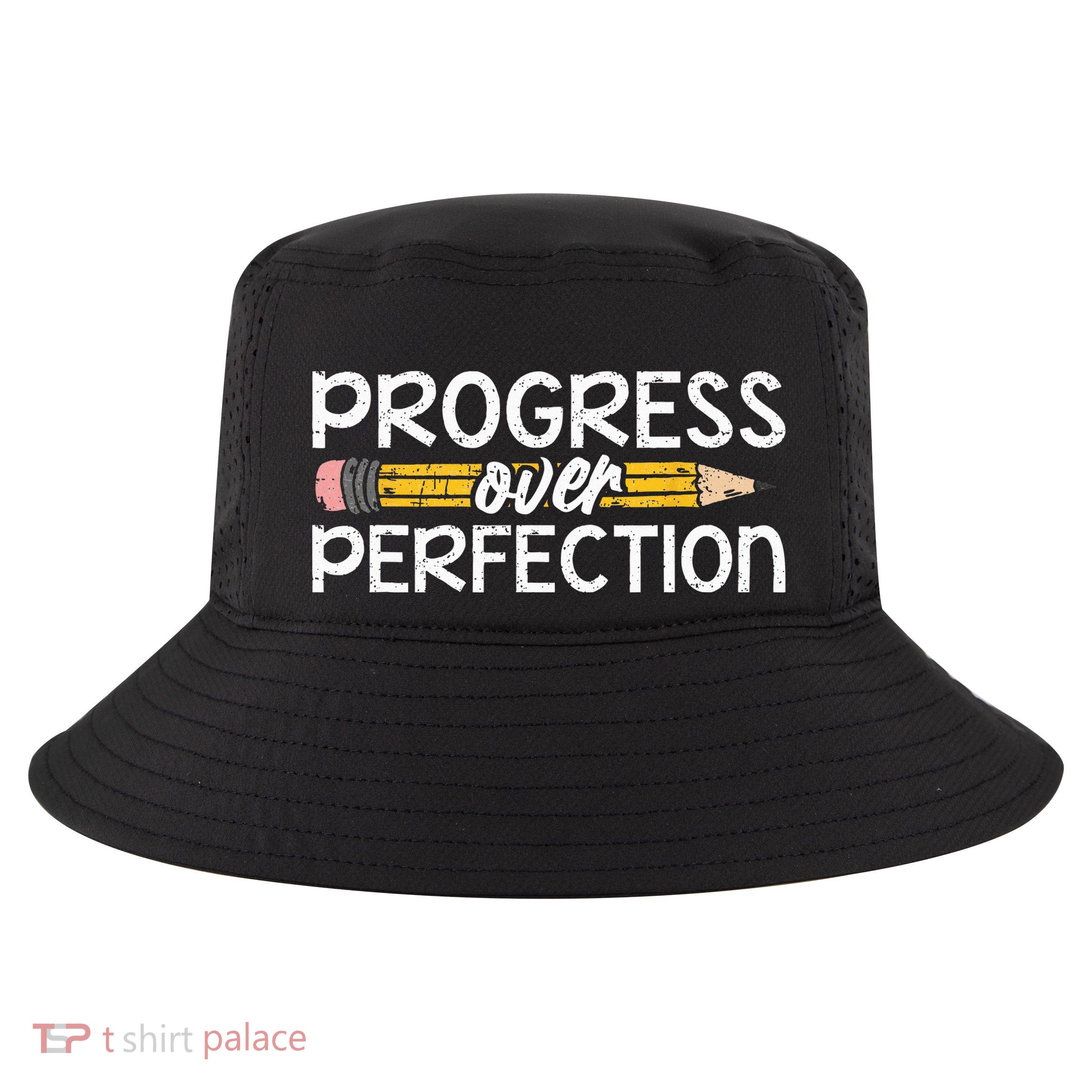 Motivational Progress Over Perfection Back To School Teacher Cool Comfort Performance Bucket Hat